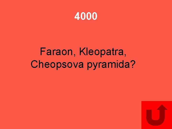 4000 Faraon, Kleopatra, Cheopsova pyramida? 