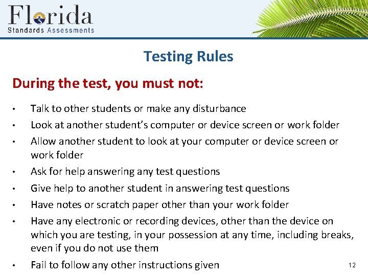 Testing Rules During the test, you must not: • • Talk to other students