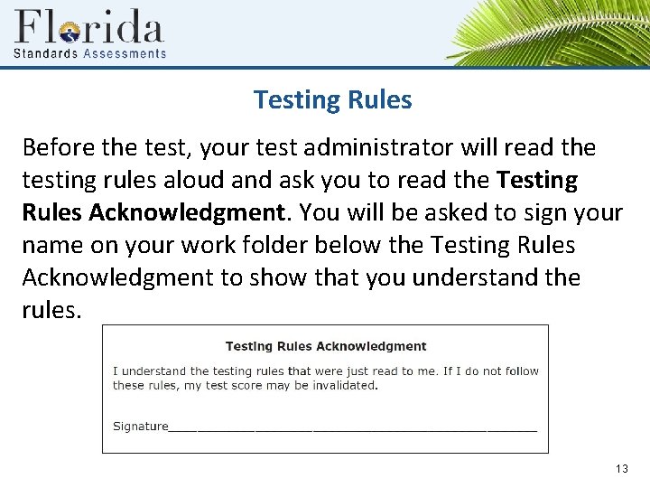 Testing Rules Before the test, your test administrator will read the testing rules aloud