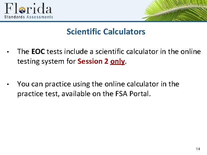 Scientific Calculators • The EOC tests include a scientific calculator in the online testing