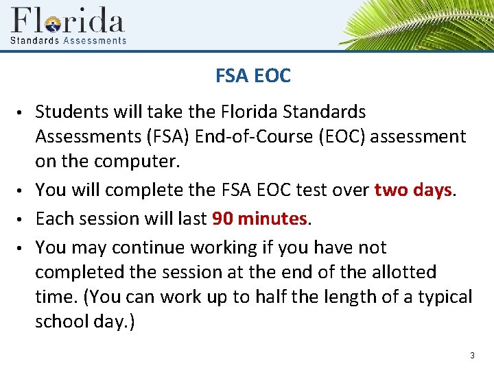 FSA EOC • • Students will take the Florida Standards Assessments (FSA) End-of-Course (EOC)