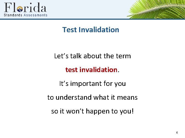 Test Invalidation Let’s talk about the term test invalidation. It’s important for you to