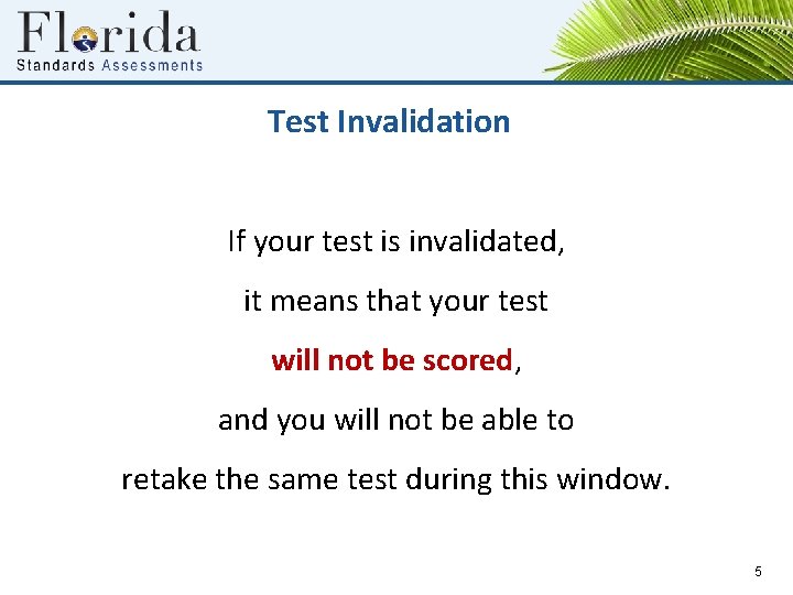 Test Invalidation If your test is invalidated, it means that your test will not