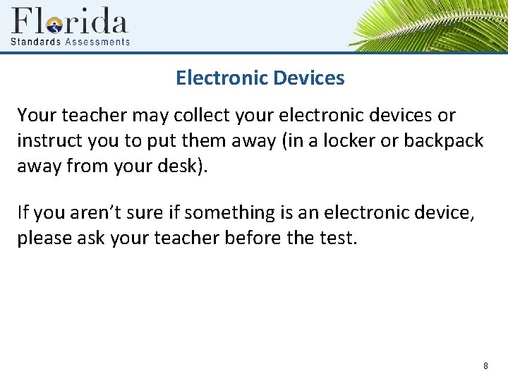 Electronic Devices Your teacher may collect your electronic devices or instruct you to put