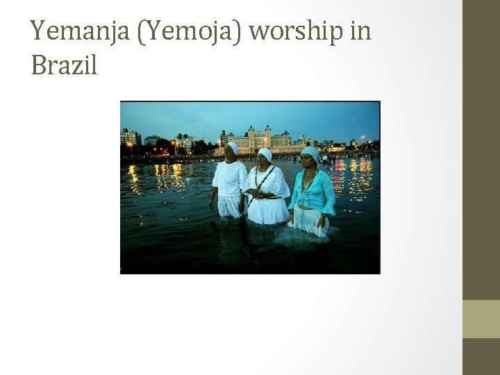 Yemanja (Yemoja) worship in Brazil 