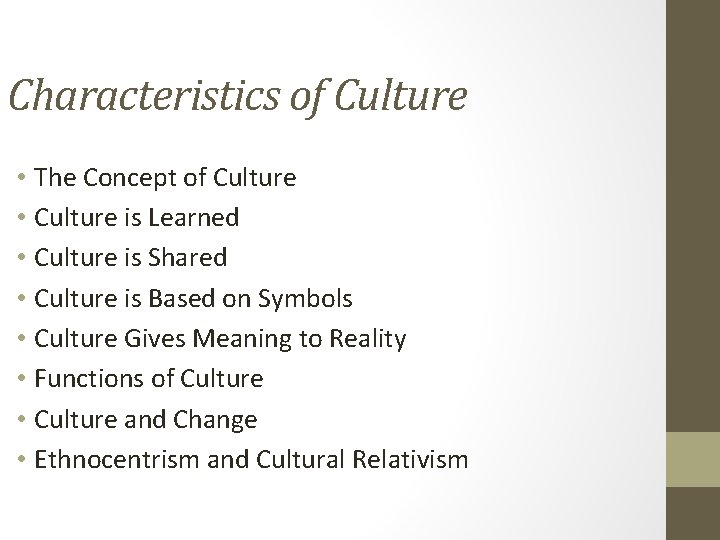 Characteristics of Culture • The Concept of Culture • Culture is Learned • Culture