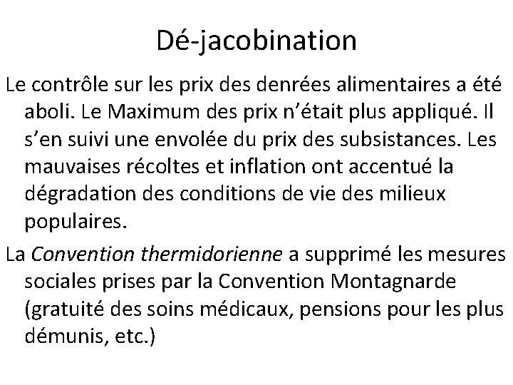 Dé-jacobination Le contrôle sur les prix des denrées alimentaires a été aboli. Le Maximum