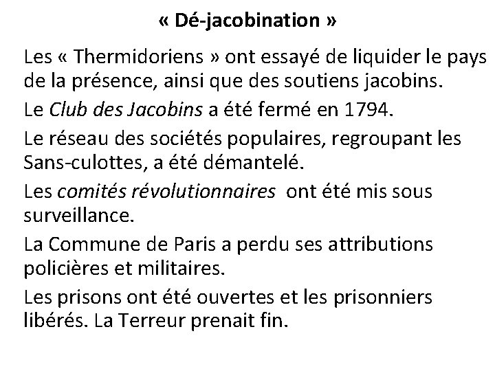  « Dé-jacobination » Les « Thermidoriens » ont essayé de liquider le pays