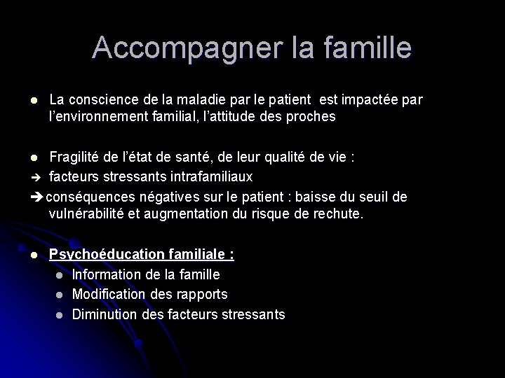 Accompagner la famille l La conscience de la maladie par le patient est impactée