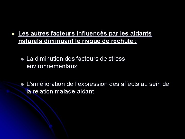 l Les autres facteurs influencés par les aidants naturels diminuant le risque de rechute