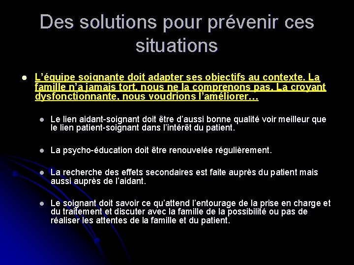 Des solutions pour prévenir ces situations l L’équipe soignante doit adapter ses objectifs au