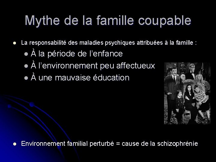 Mythe de la famille coupable l La responsabilité des maladies psychiques attribuées à la