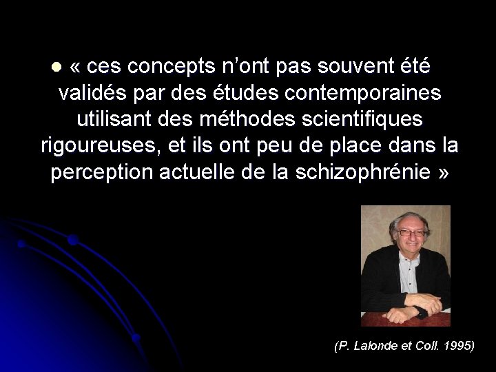  « ces concepts n’ont pas souvent été validés par des études contemporaines utilisant