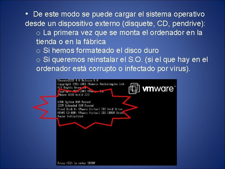  • De este modo se puede cargar el sistema operativo desde un dispositivo