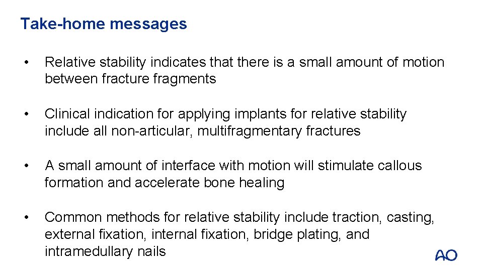 Take-home messages • Relative stability indicates that there is a small amount of motion