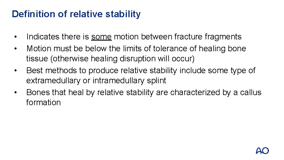 Definition of relative stability • • Indicates there is some motion between fracture fragments