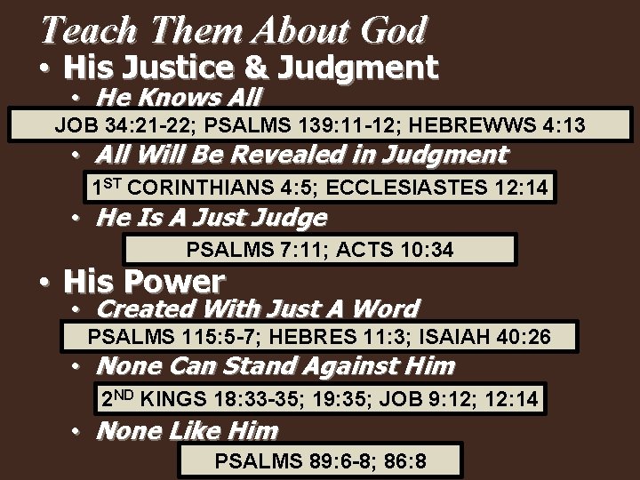 Teach Them About God • His Justice & Judgment • He Knows All JOB