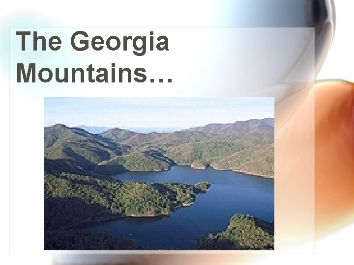 The Georgia Mountains… 