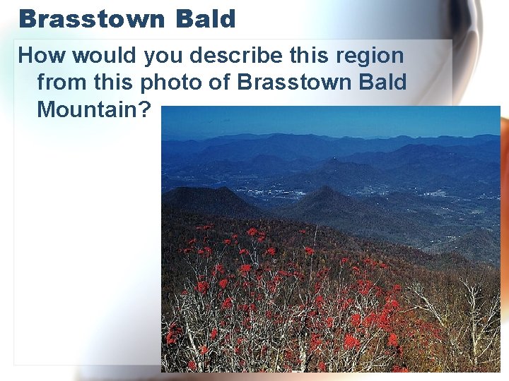 Brasstown Bald How would you describe this region from this photo of Brasstown Bald