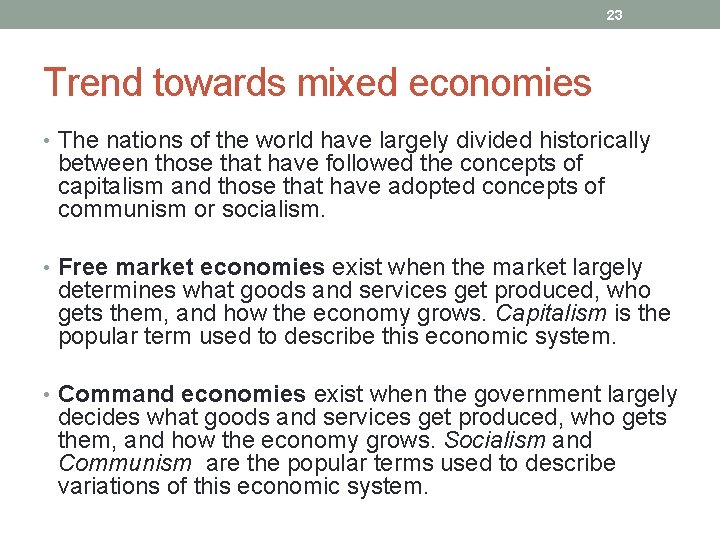 23 Trend towards mixed economies • The nations of the world have largely divided