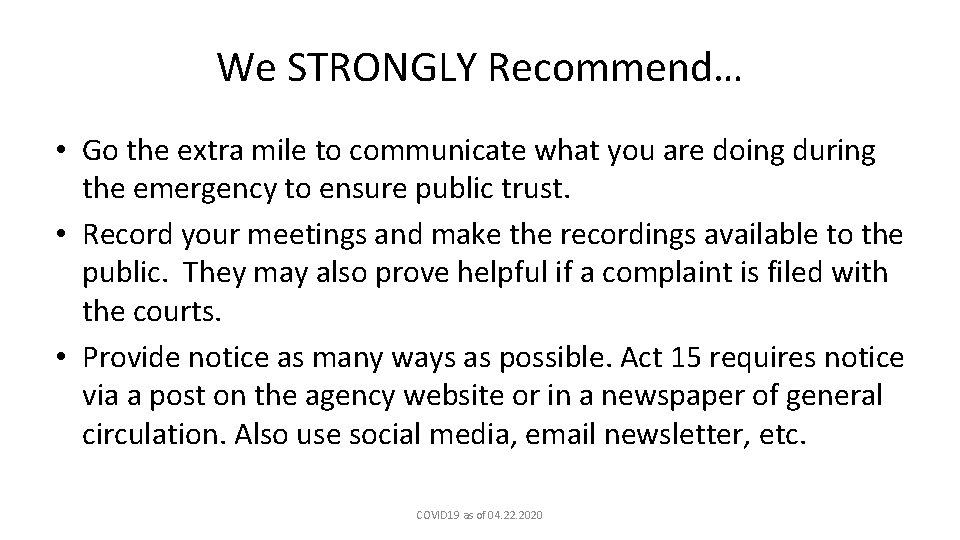 We STRONGLY Recommend… • Go the extra mile to communicate what you are doing