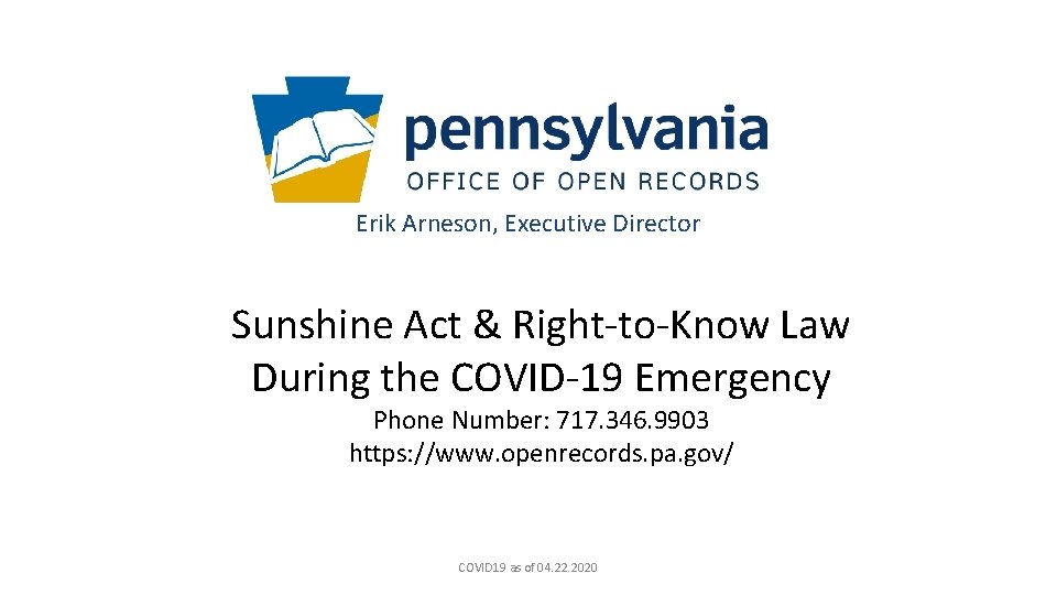 Erik Arneson, Executive Director Sunshine Act & Right-to-Know Law During the COVID-19 Emergency Phone