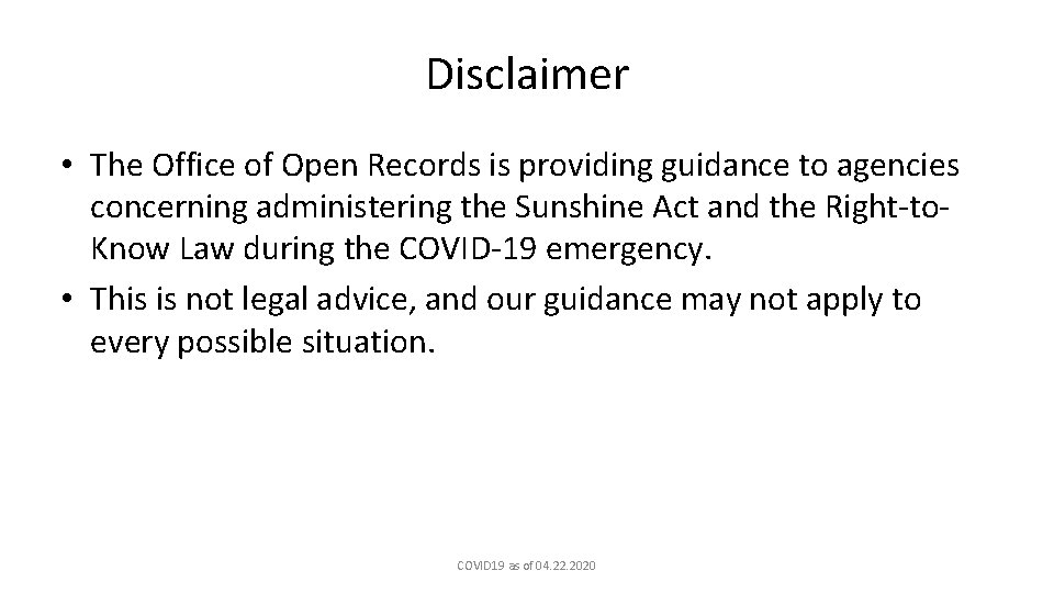 Disclaimer • The Office of Open Records is providing guidance to agencies concerning administering