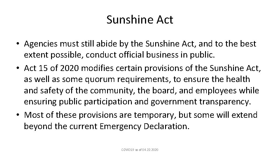 Sunshine Act • Agencies must still abide by the Sunshine Act, and to the