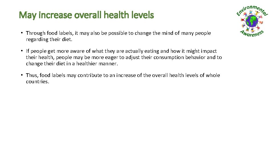 May increase overall health levels • Through food labels, it may also be possible