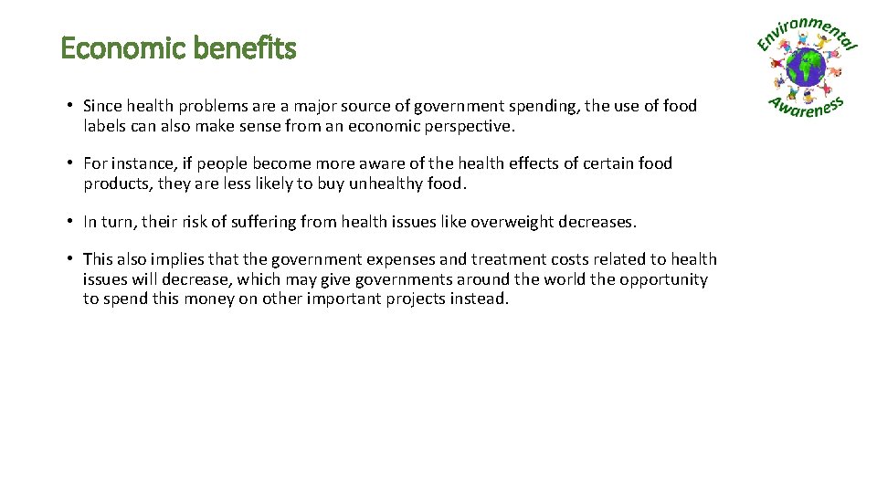 Economic benefits • Since health problems are a major source of government spending, the
