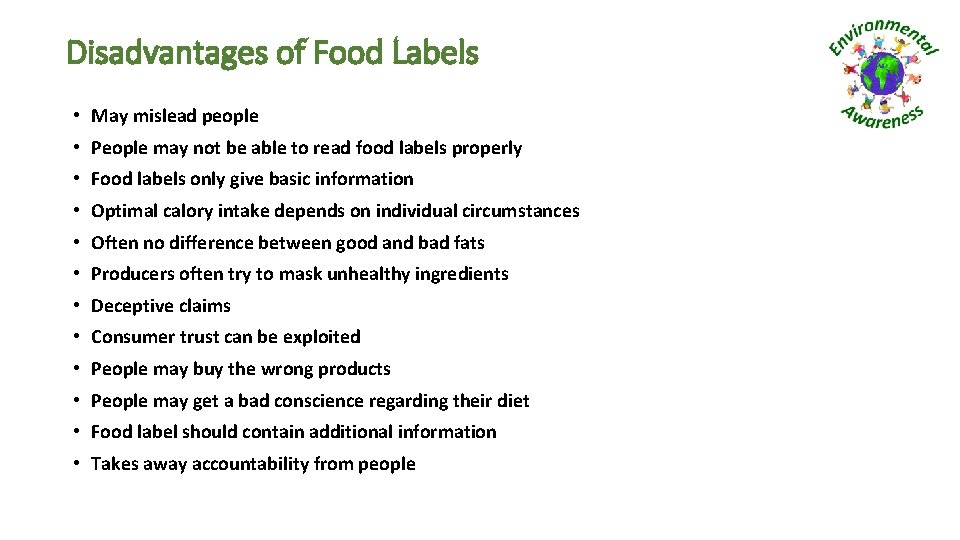 Disadvantages of Food Labels • May mislead people • People may not be able