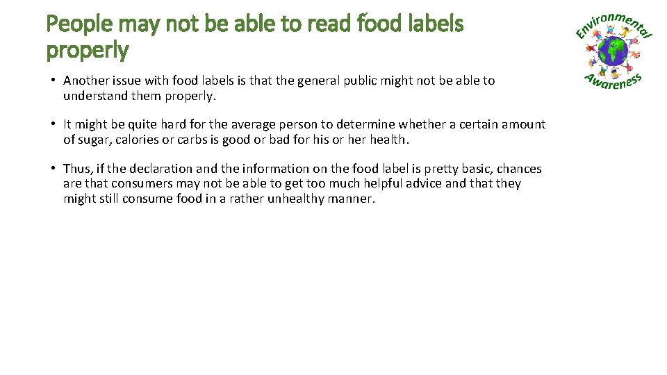 People may not be able to read food labels properly • Another issue with