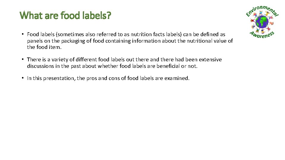 What are food labels? • Food labels (sometimes also referred to as nutrition facts