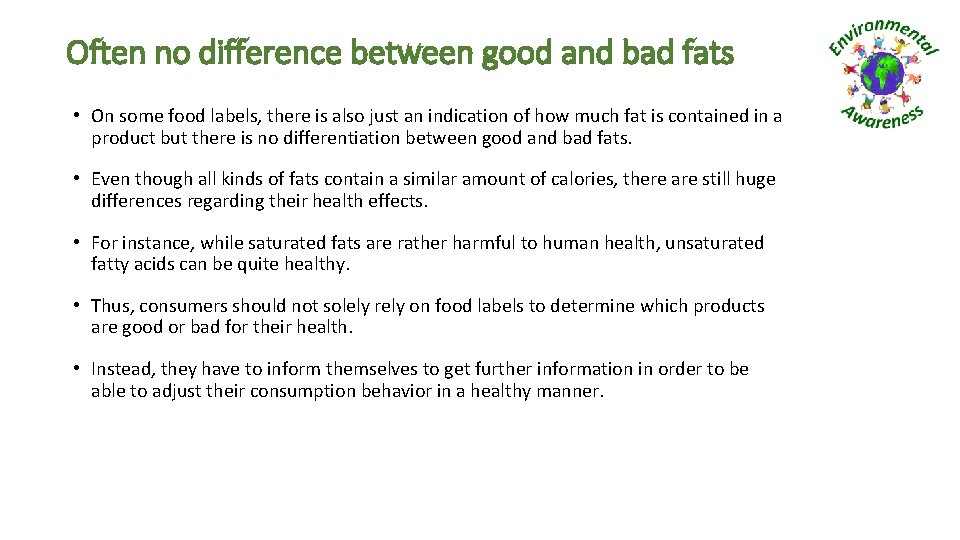 Often no difference between good and bad fats • On some food labels, there