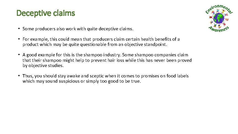 Deceptive claims • Some producers also work with quite deceptive claims. • For example,