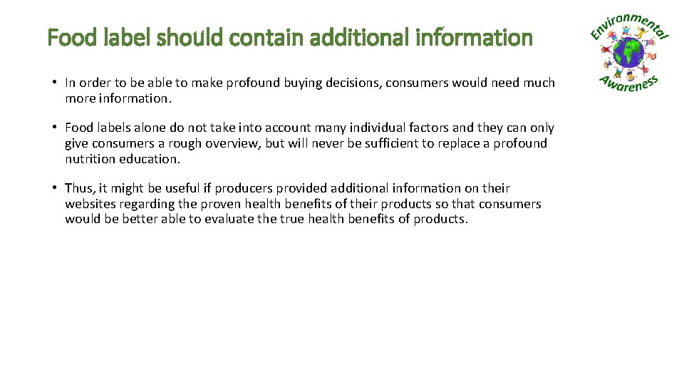 Food label should contain additional information • In order to be able to make