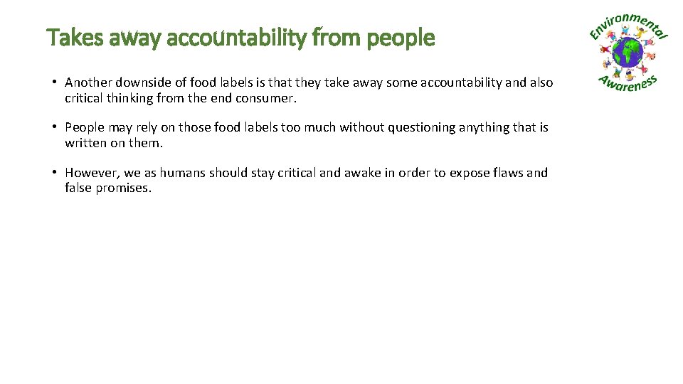 Takes away accountability from people • Another downside of food labels is that they