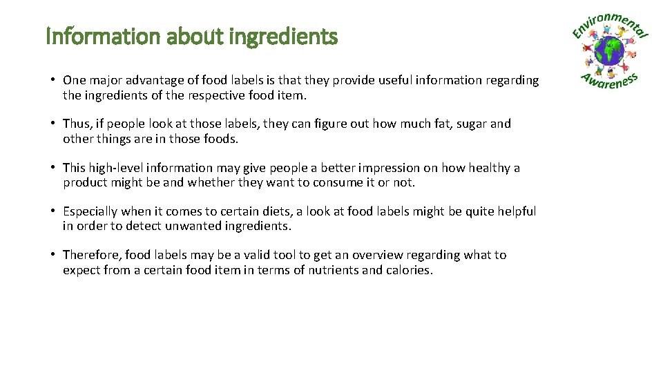 Information about ingredients • One major advantage of food labels is that they provide