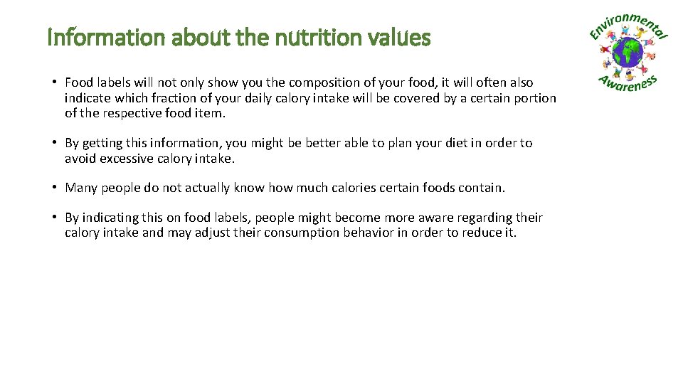 Information about the nutrition values • Food labels will not only show you the