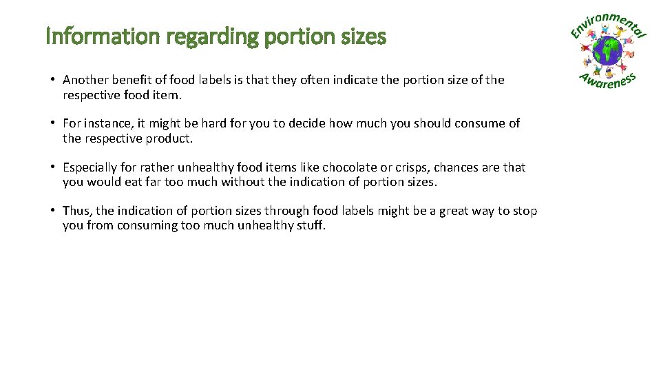 Information regarding portion sizes • Another benefit of food labels is that they often