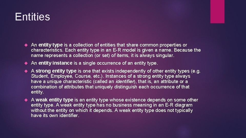 Entities An entity type is a collection of entities that share common properties or