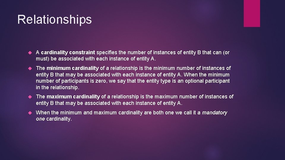 Relationships A cardinality constraint specifies the number of instances of entity B that can