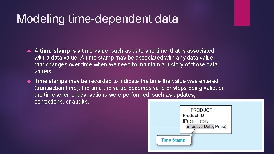 Modeling time-dependent data A time stamp is a time value, such as date and