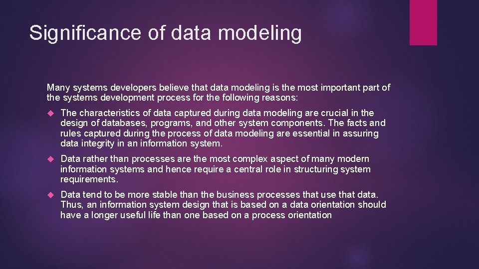 Significance of data modeling Many systems developers believe that data modeling is the most