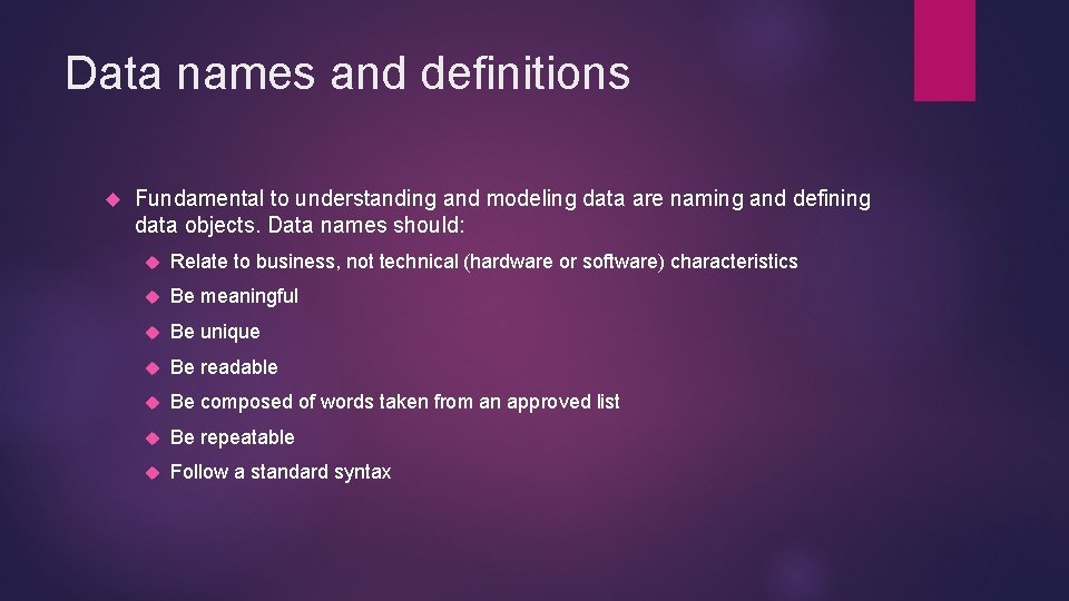 Data names and definitions Fundamental to understanding and modeling data are naming and defining