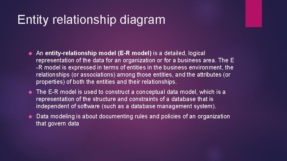 Entity relationship diagram An entity-relationship model (E-R model) is a detailed, logical representation of