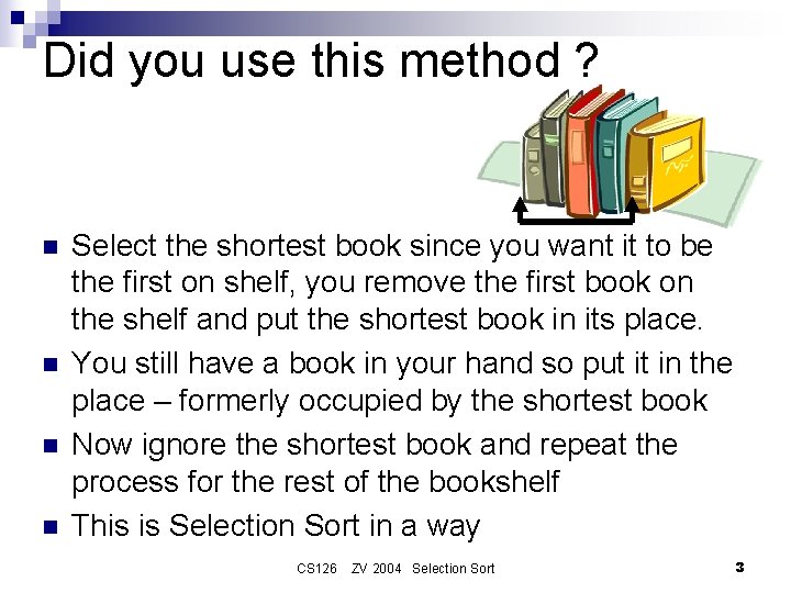 Did you use this method ? n n Select the shortest book since you
