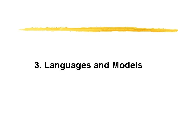 3. Languages and Models 