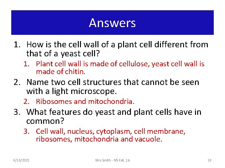 Answers 1. How is the cell wall of a plant cell different from that