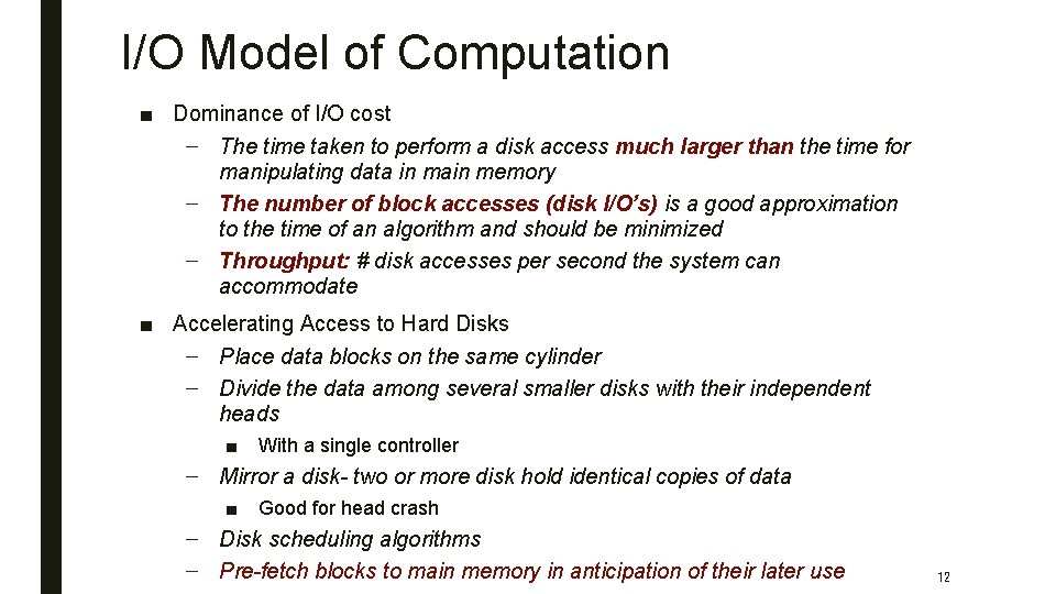 I/O Model of Computation ■ Dominance of I/O cost – The time taken to
